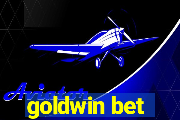 goldwin bet